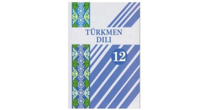 Türkmenistanyň mekdepleriniň rus dilinde okadylýan ХII synpy üçin «Türkmen dili» okuw kitaby neşir edildi 
