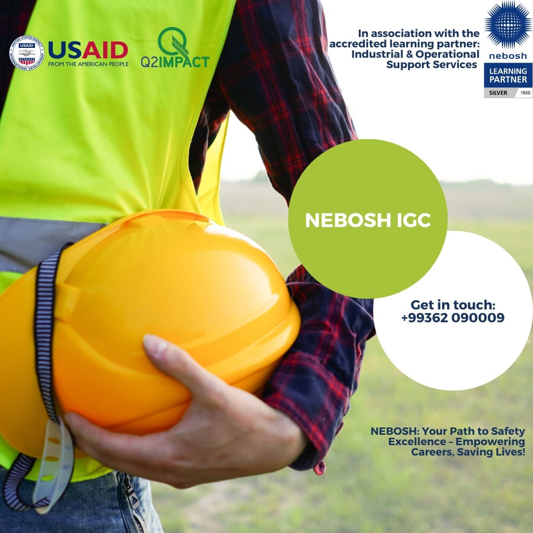 USAID-ň YDA taslamasy NEBOSH IGC boýunça okuw gatnaşmak üçin ýüztutmalary kabul edýär