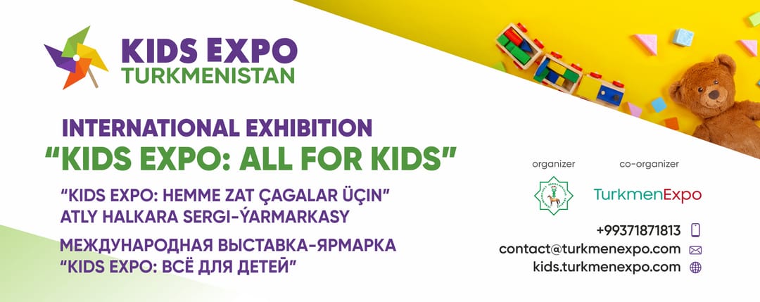 The international exhibition Kids Expo: “Everything for children” will be held in Ashgabat from August 21