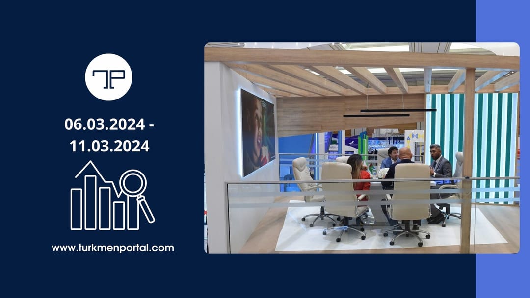 Business digest: the main economic news of Turkmenistan from March 6 to 11